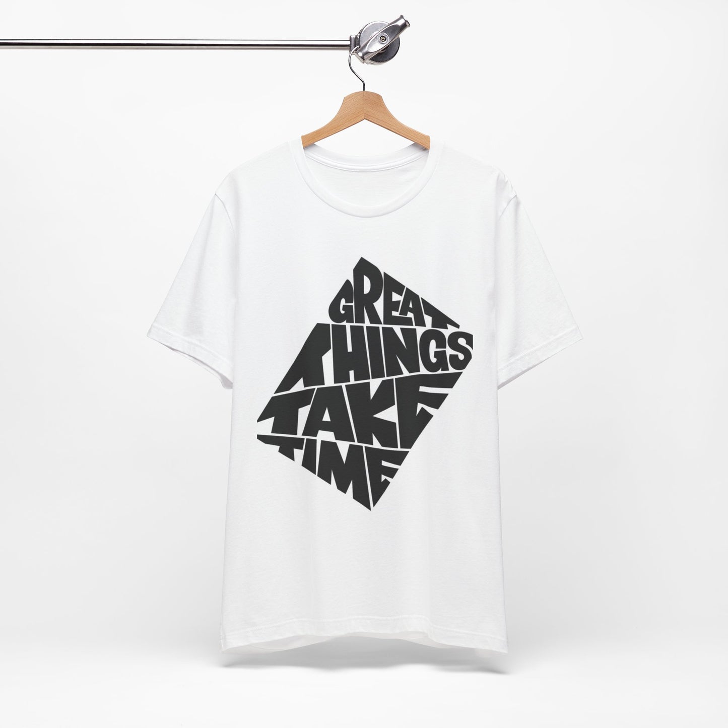 Great Things Take Time Graphic Tee — Inspirational Motivational Shirt