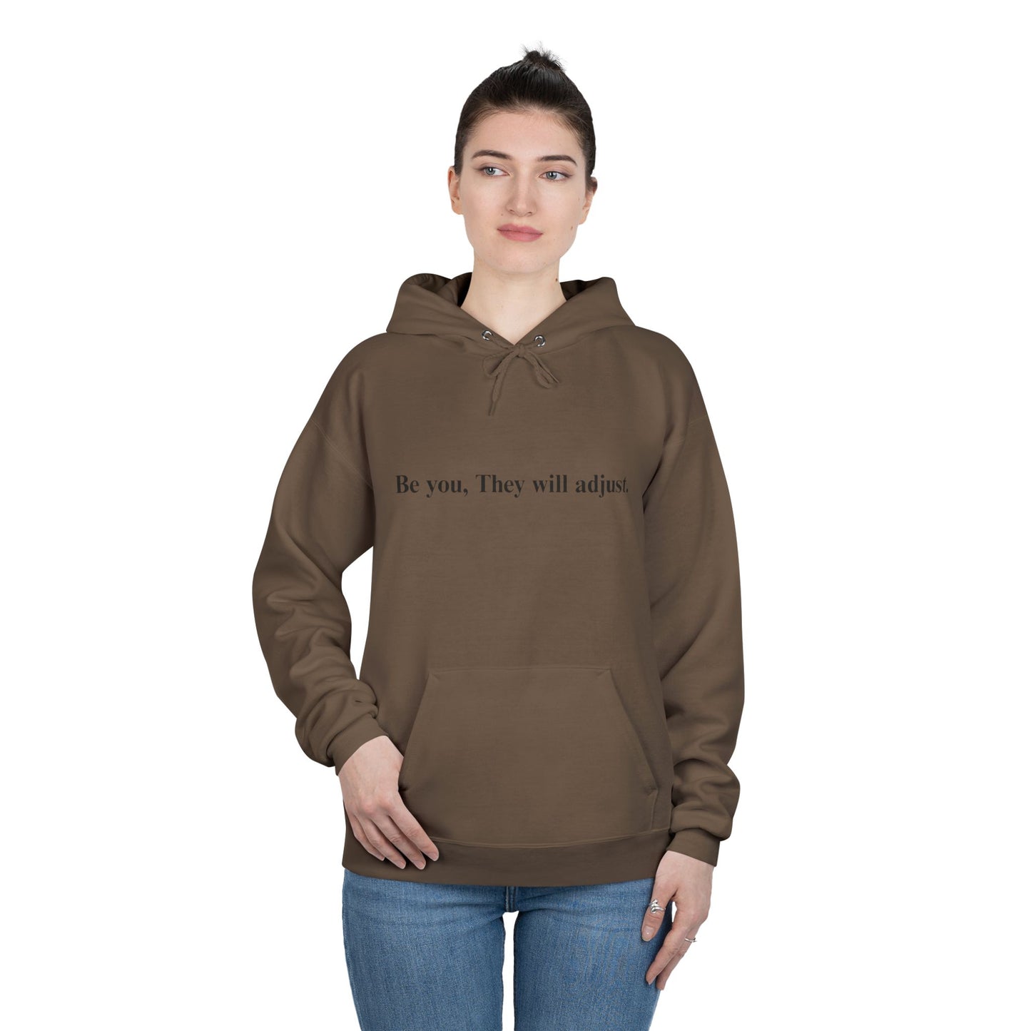 Inspirational Hoodie — "Be you, They will adjust." Minimalist Pullover