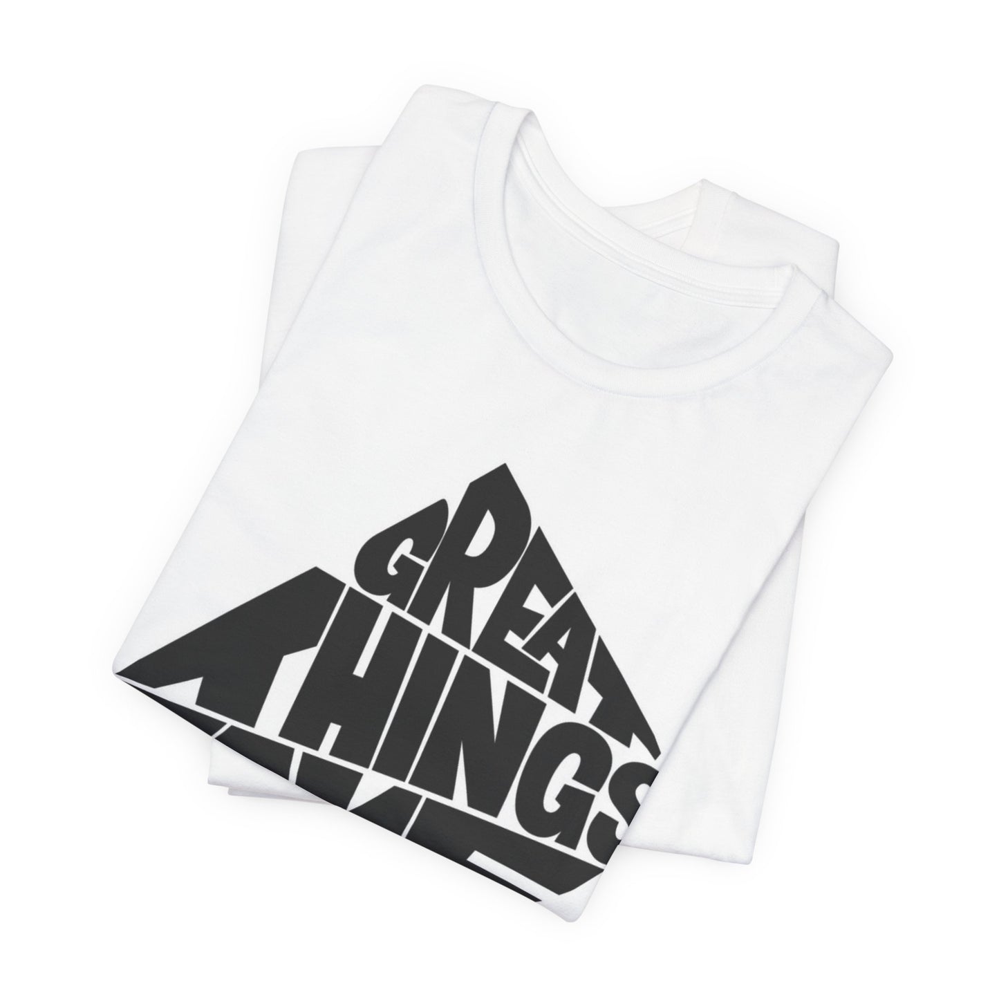 Great Things Take Time Graphic Tee — Inspirational Motivational Shirt