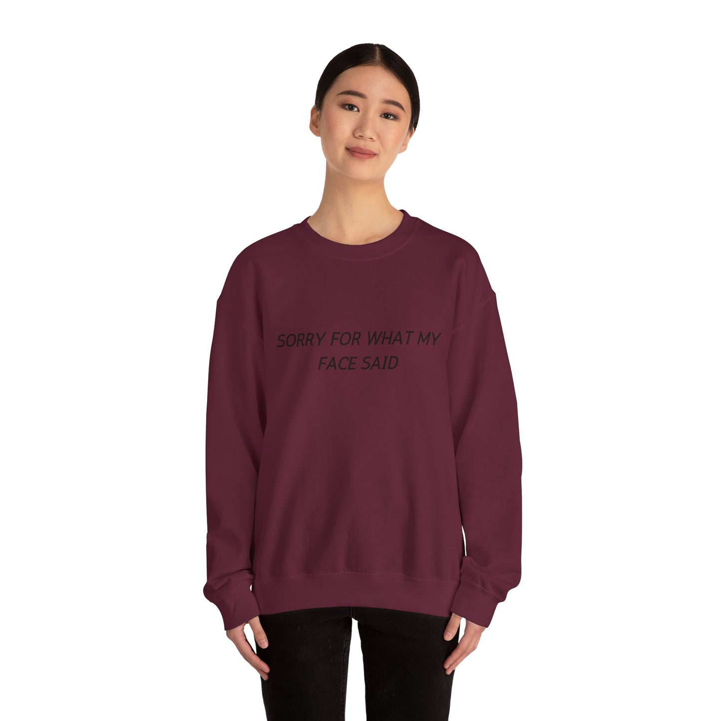 Sorry For What My Face Said Crewneck Sweatshirt — Minimalist Slogan Pullover