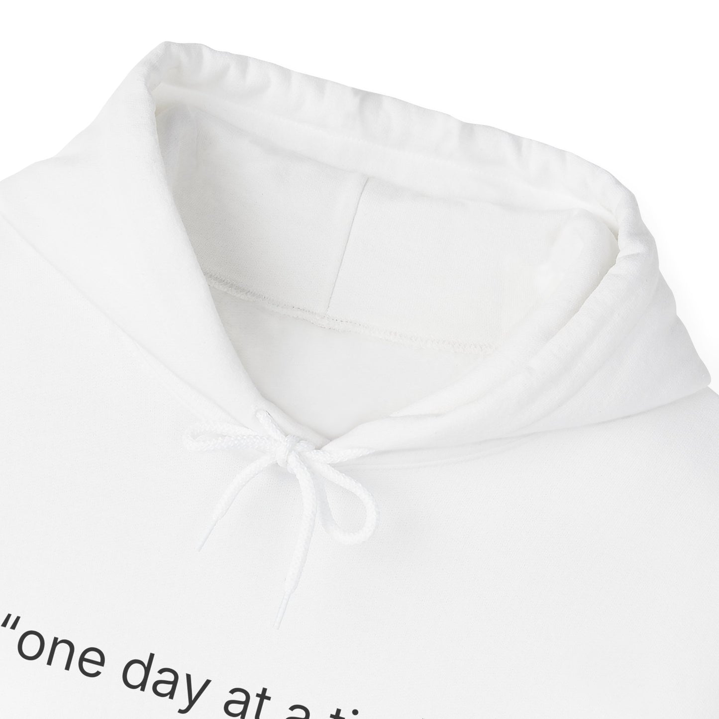 Hoodie — "one day at a time" Minimalist Comfort Sweatshirt