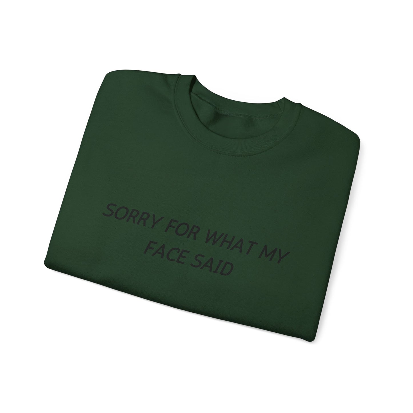 Sorry For What My Face Said Crewneck Sweatshirt — Minimalist Slogan Pullover