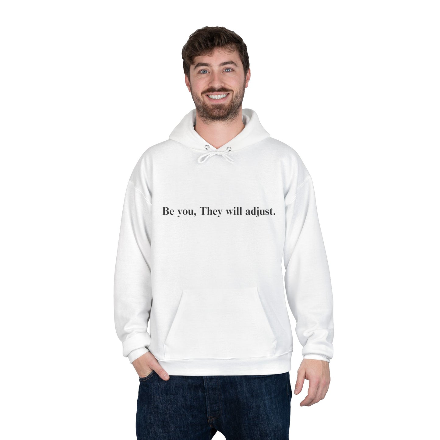 Inspirational Hoodie — "Be you, They will adjust." Minimalist Pullover