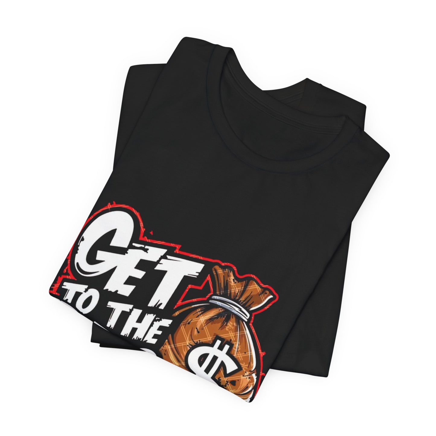 Get to the Bag T‑Shirt — Money Bag Graphic Tee