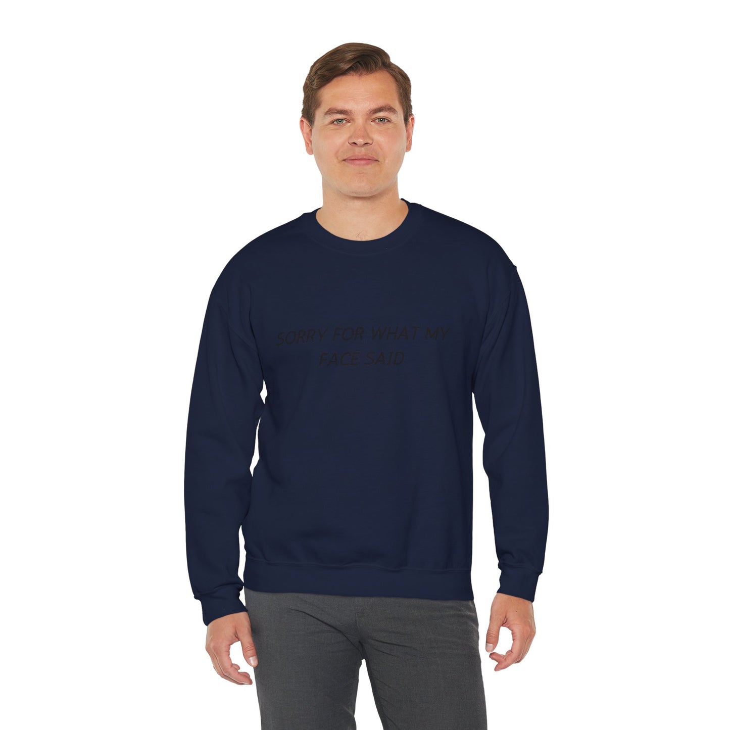 Sorry For What My Face Said Crewneck Sweatshirt — Minimalist Slogan Pullover