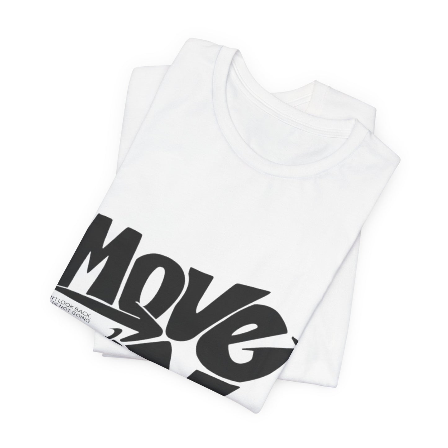 Move On Graphic Tee — Motivational Typography T-Shirt