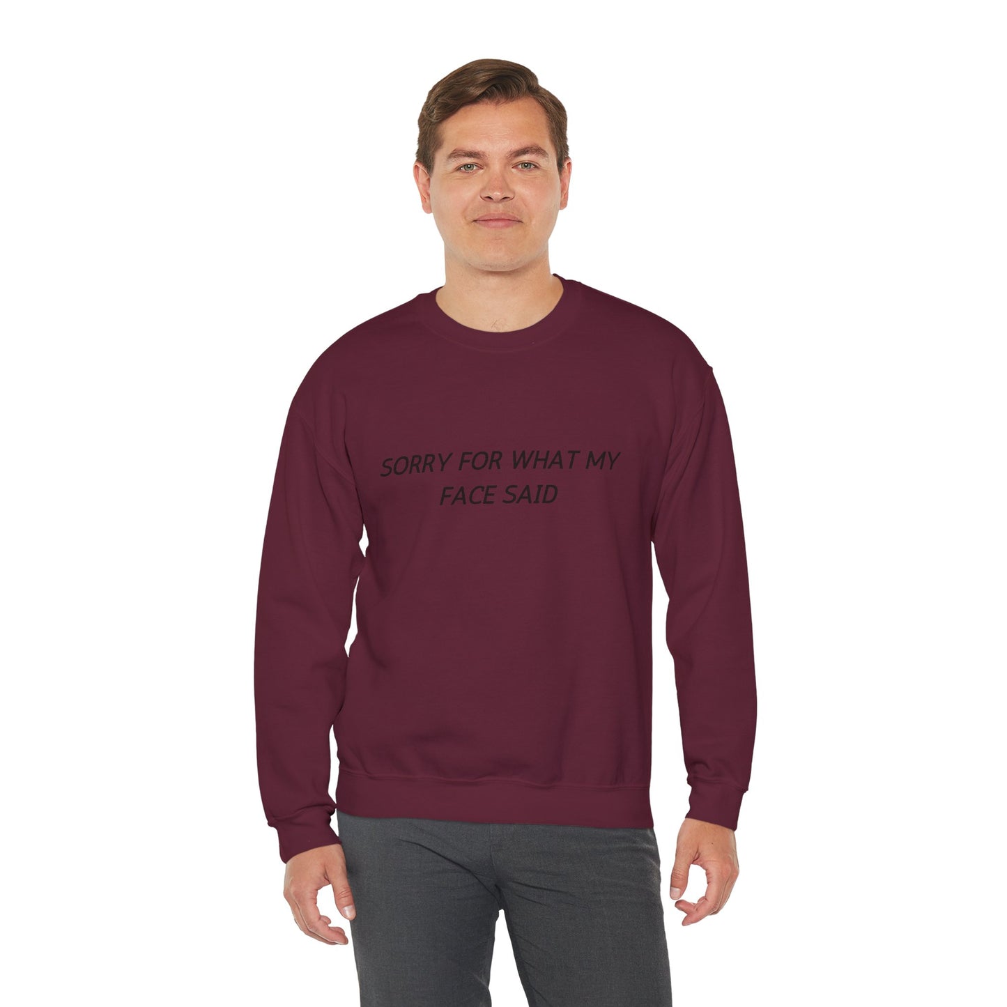 Sorry For What My Face Said Crewneck Sweatshirt — Minimalist Slogan Pullover