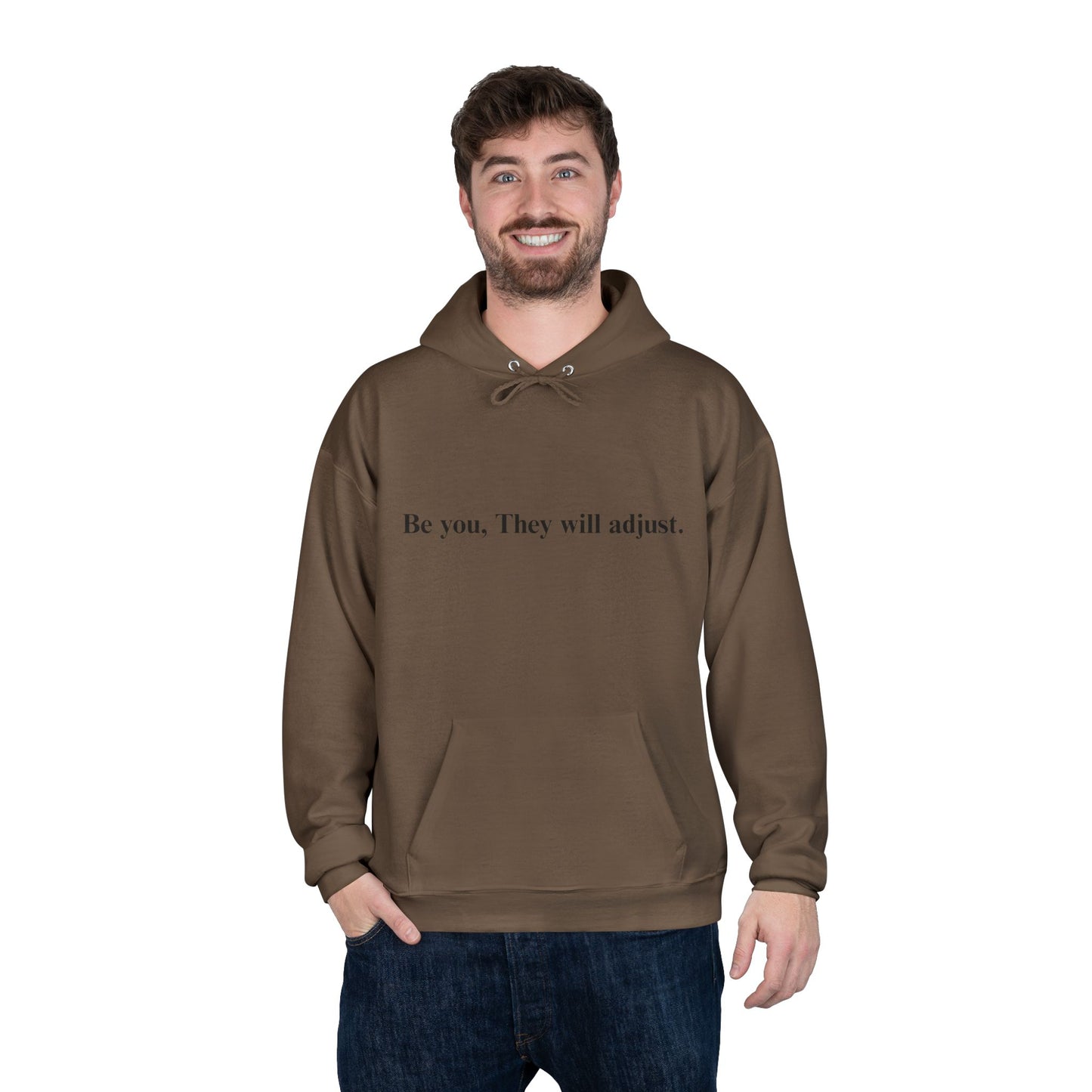 Inspirational Hoodie — "Be you, They will adjust." Minimalist Pullover