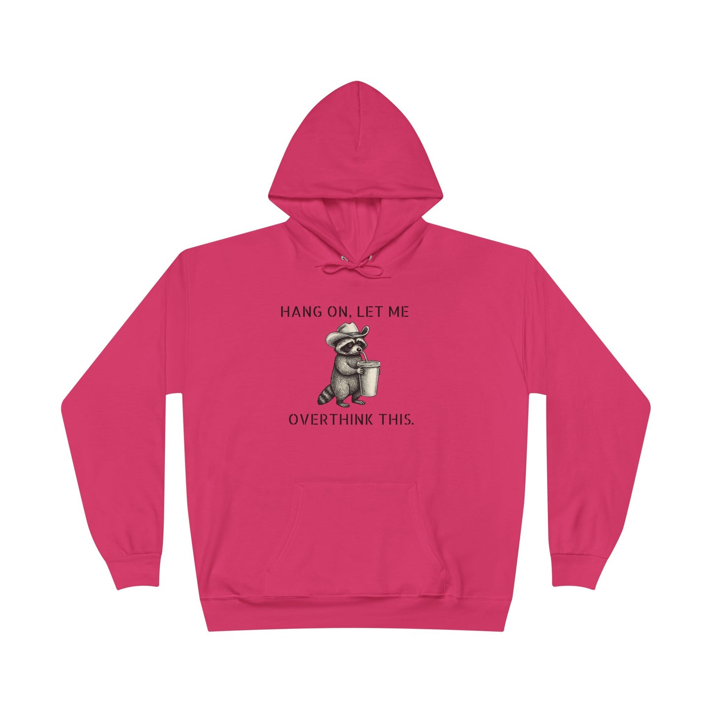 Overthinker Raccoon Hoodie — "Hang On, Let Me Overthink This" Pullover
