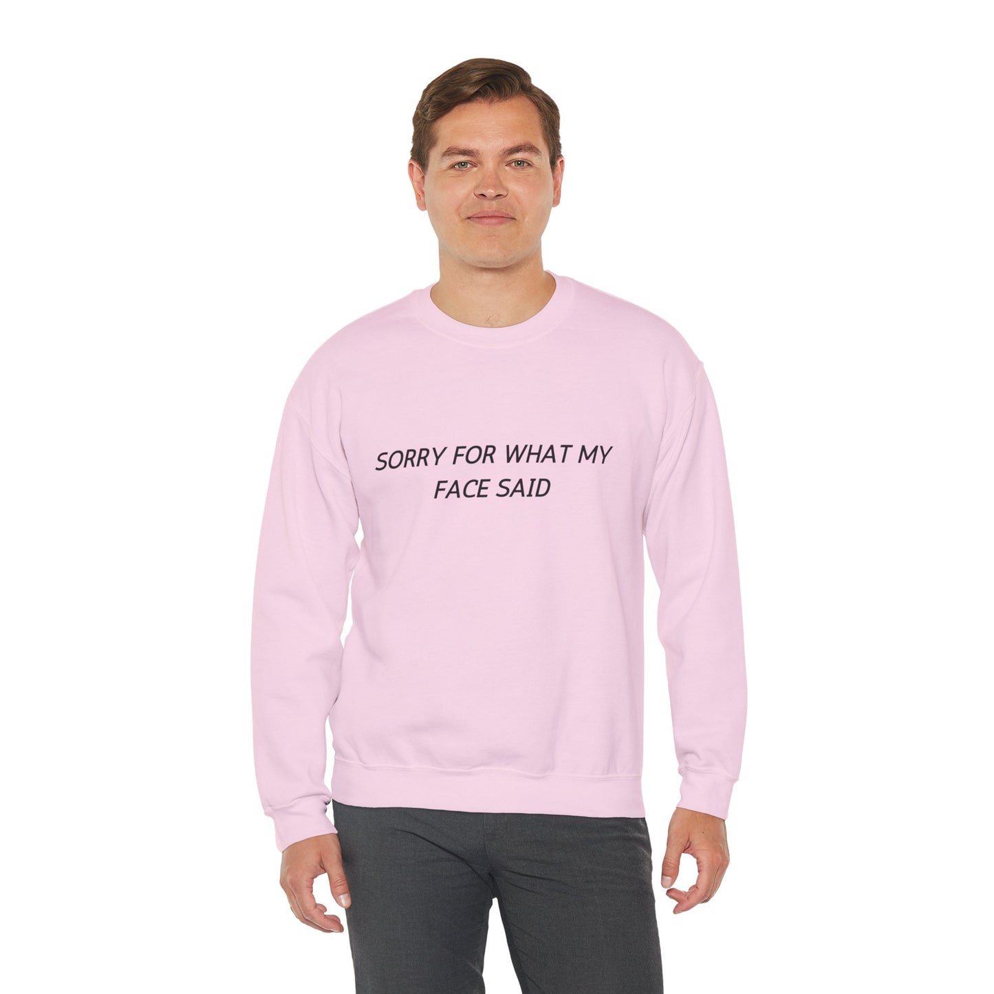 Sorry For What My Face Said Crewneck Sweatshirt — Minimalist Slogan Pullover
