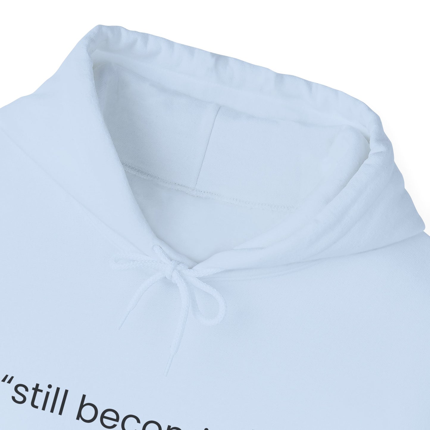 Still Becoming Hoodie – Minimal Inspirational White Pullover