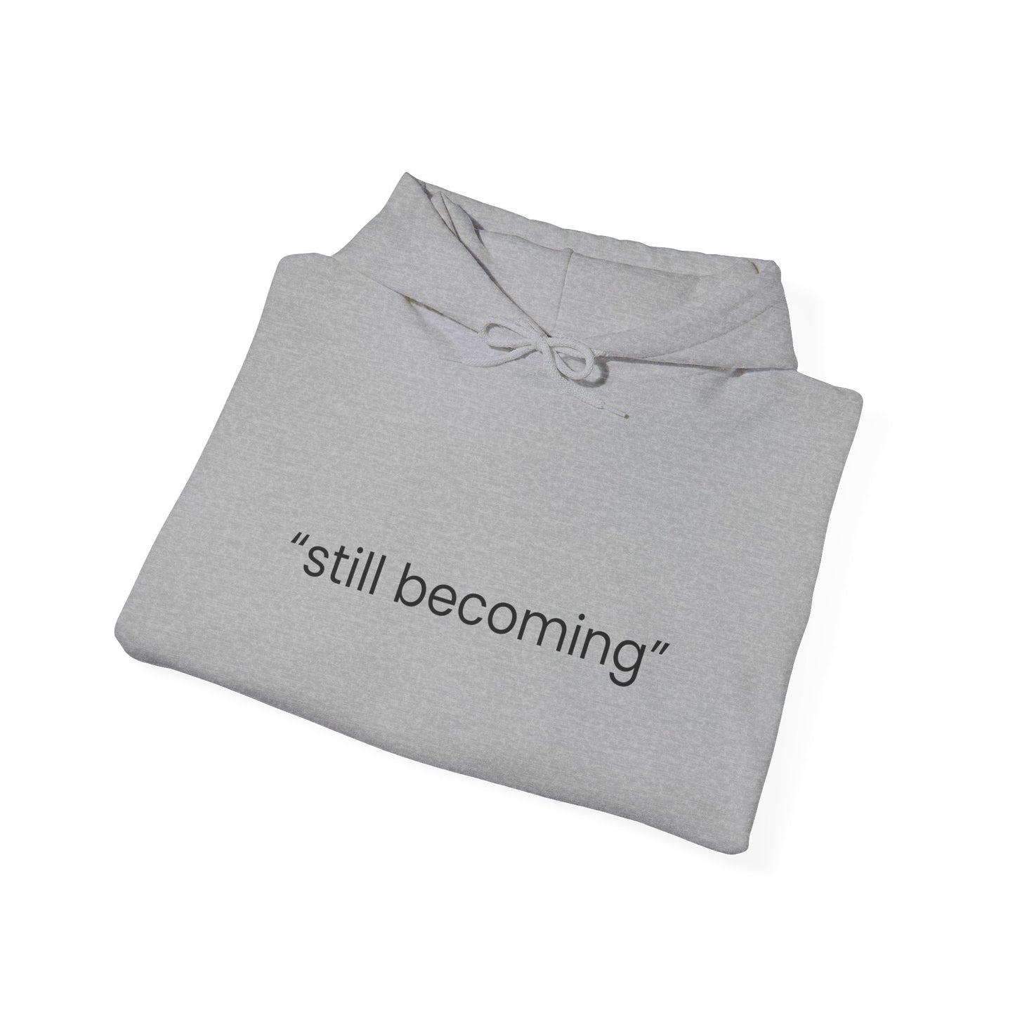 Still Becoming Hoodie – Minimal Inspirational White Pullover