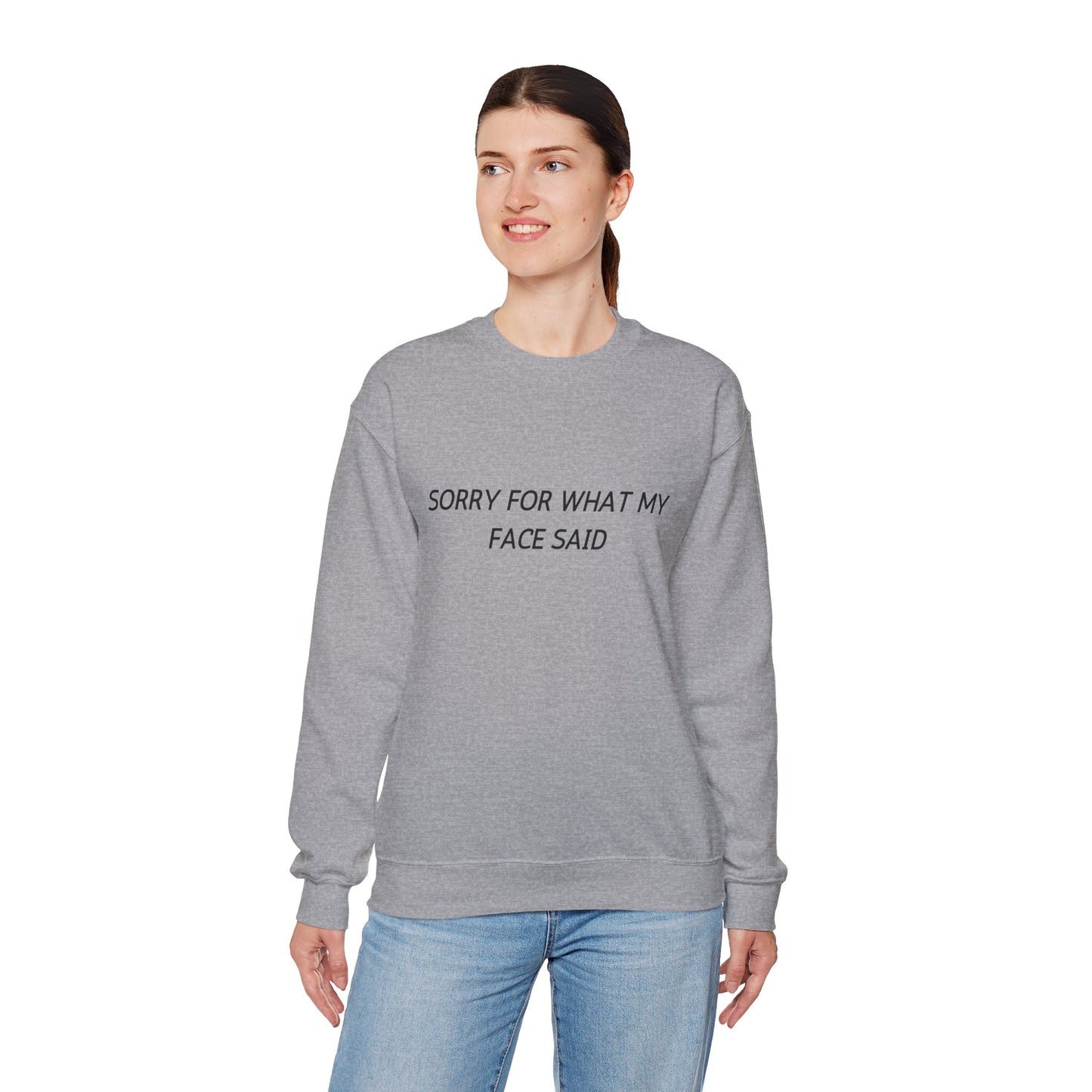Sorry For What My Face Said Crewneck Sweatshirt — Minimalist Slogan Pullover