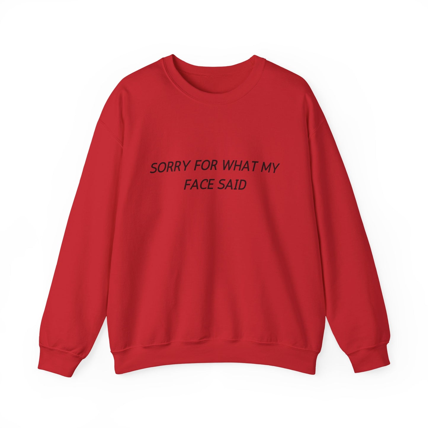 Sorry For What My Face Said Crewneck Sweatshirt — Minimalist Slogan Pullover