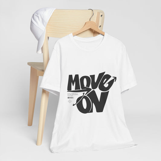 Move On Graphic Tee — Motivational Typography T-Shirt