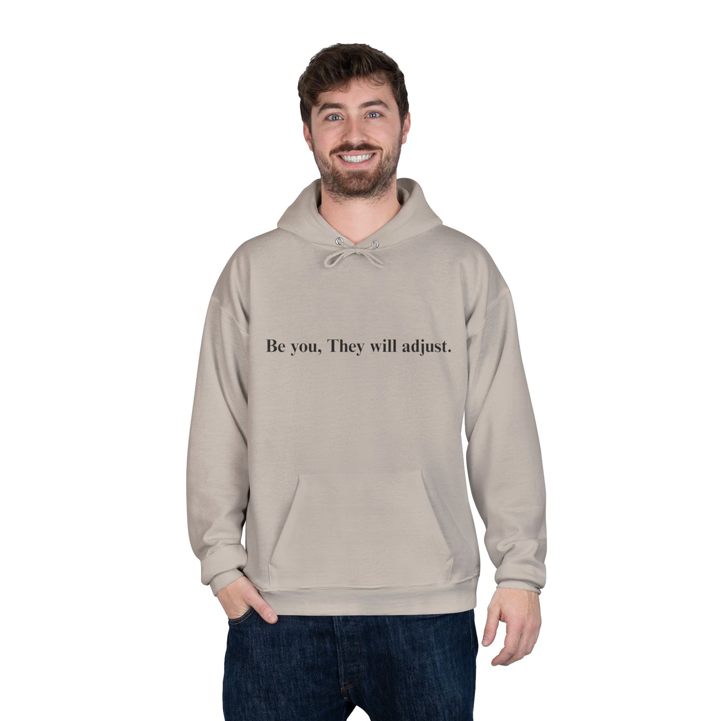 Inspirational Hoodie — "Be you, They will adjust." Minimalist Pullover