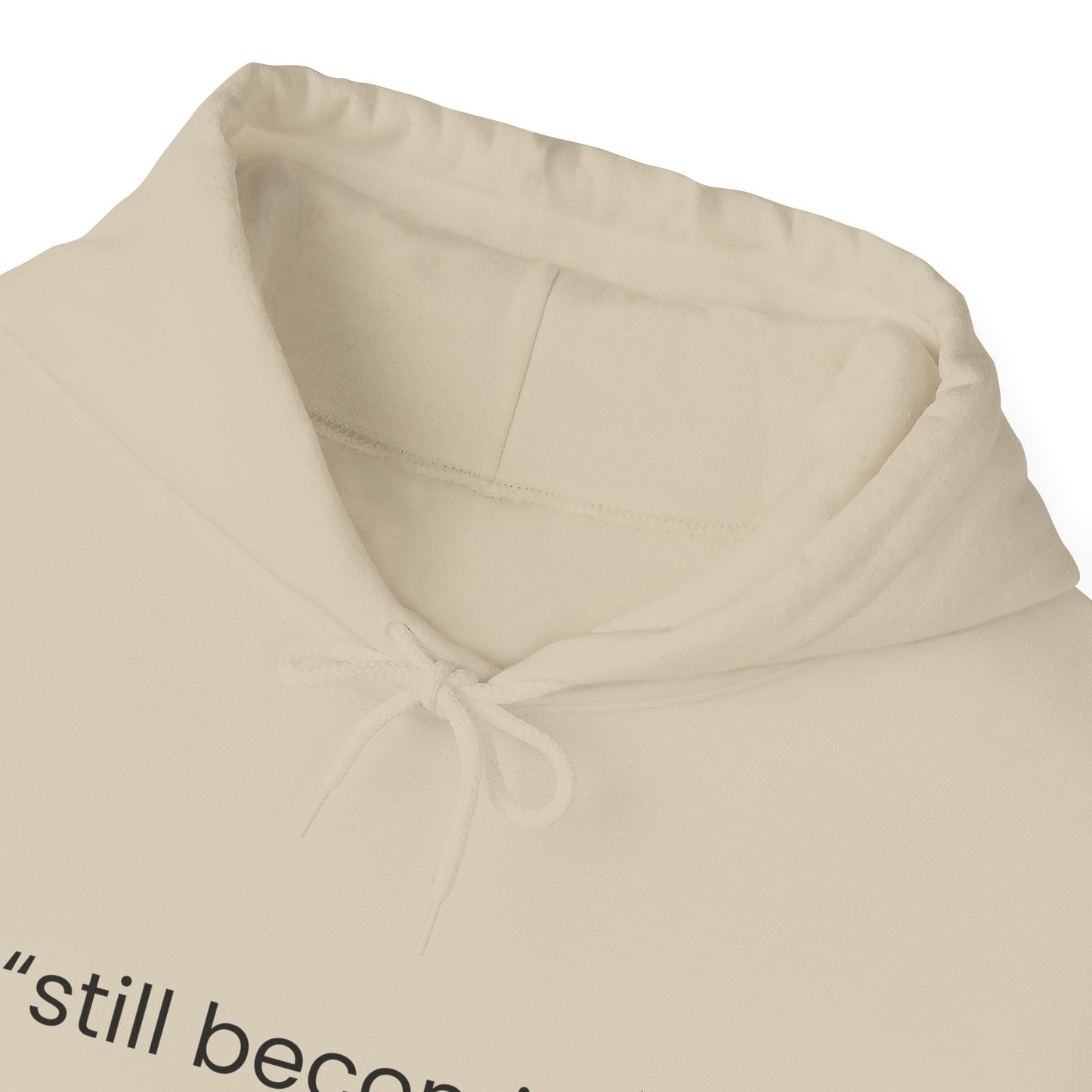 Still Becoming Hoodie – Minimal Inspirational White Pullover
