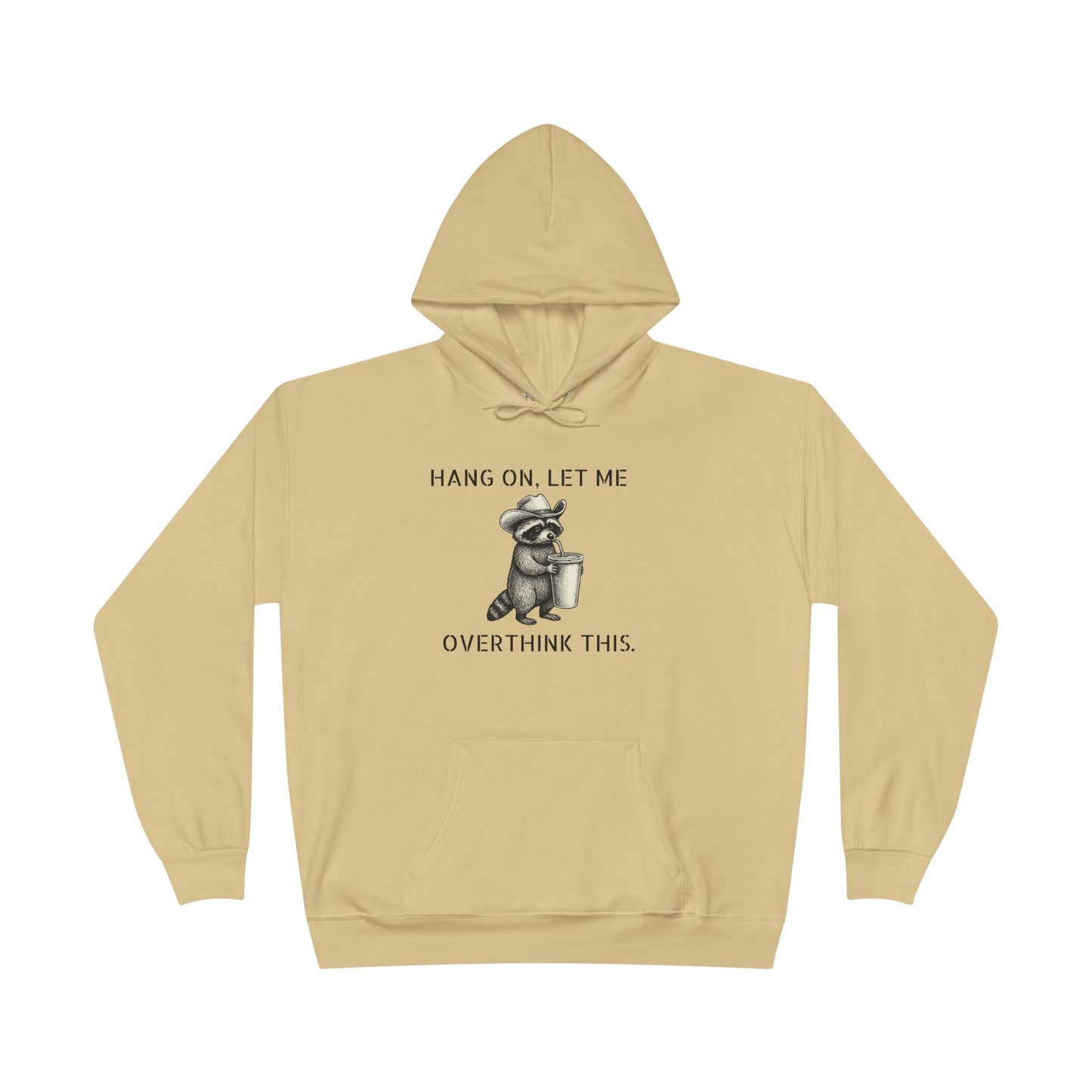 Overthinker Raccoon Hoodie — "Hang On, Let Me Overthink This" Pullover