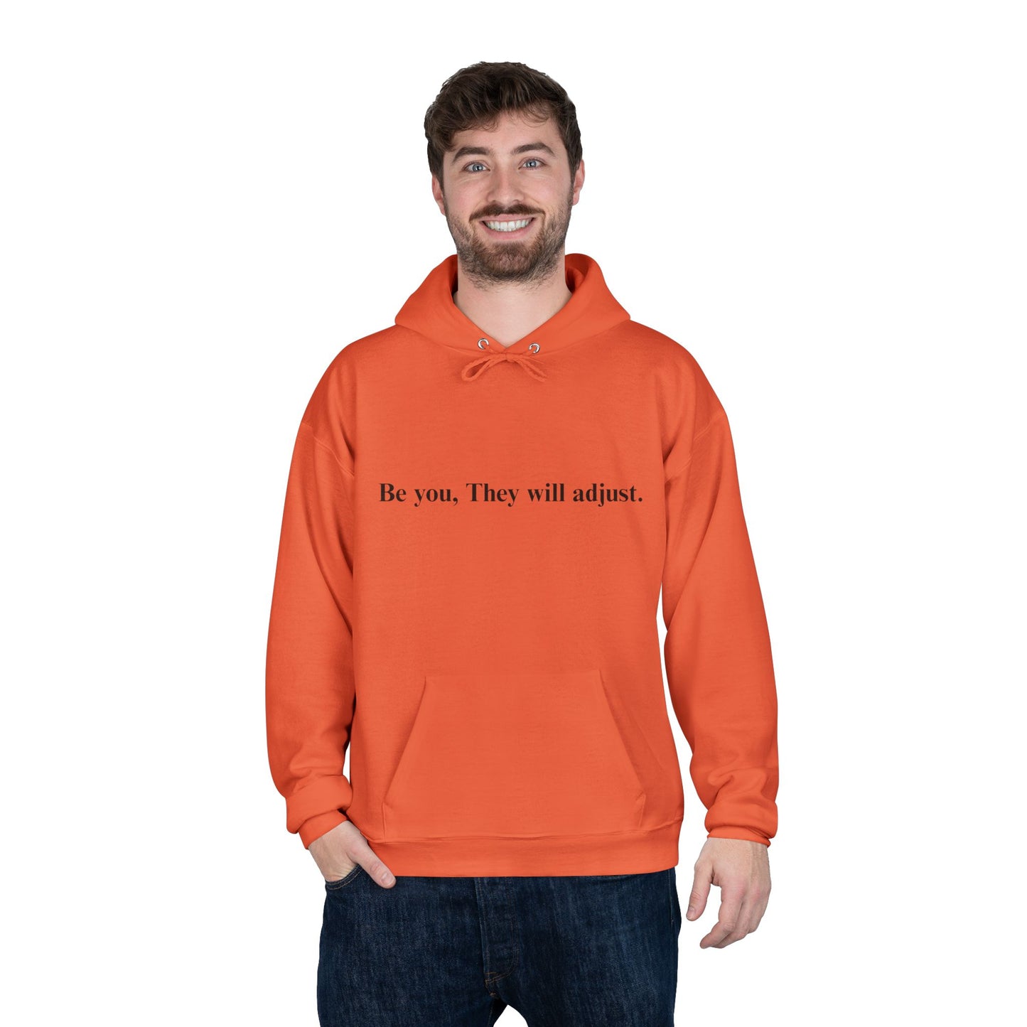 Inspirational Hoodie — "Be you, They will adjust." Minimalist Pullover
