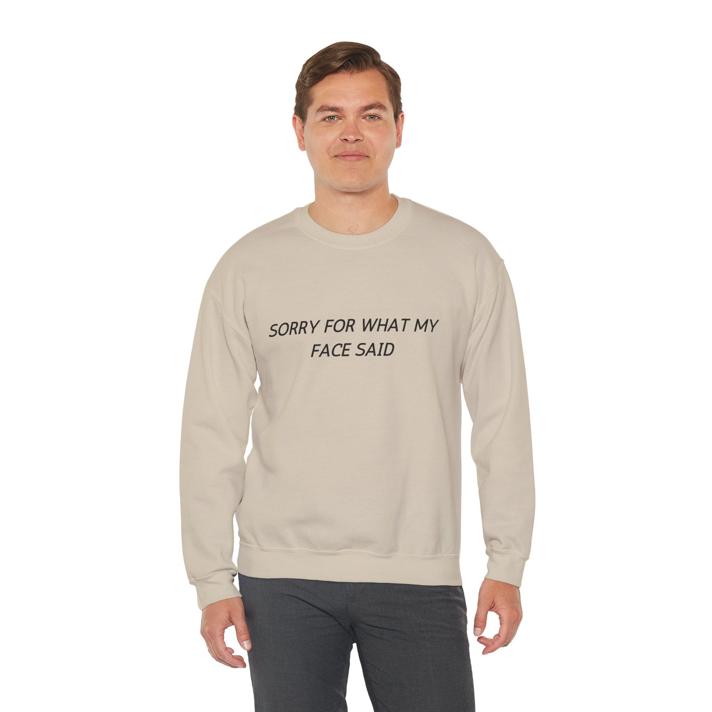 Sorry For What My Face Said Crewneck Sweatshirt — Minimalist Slogan Pullover