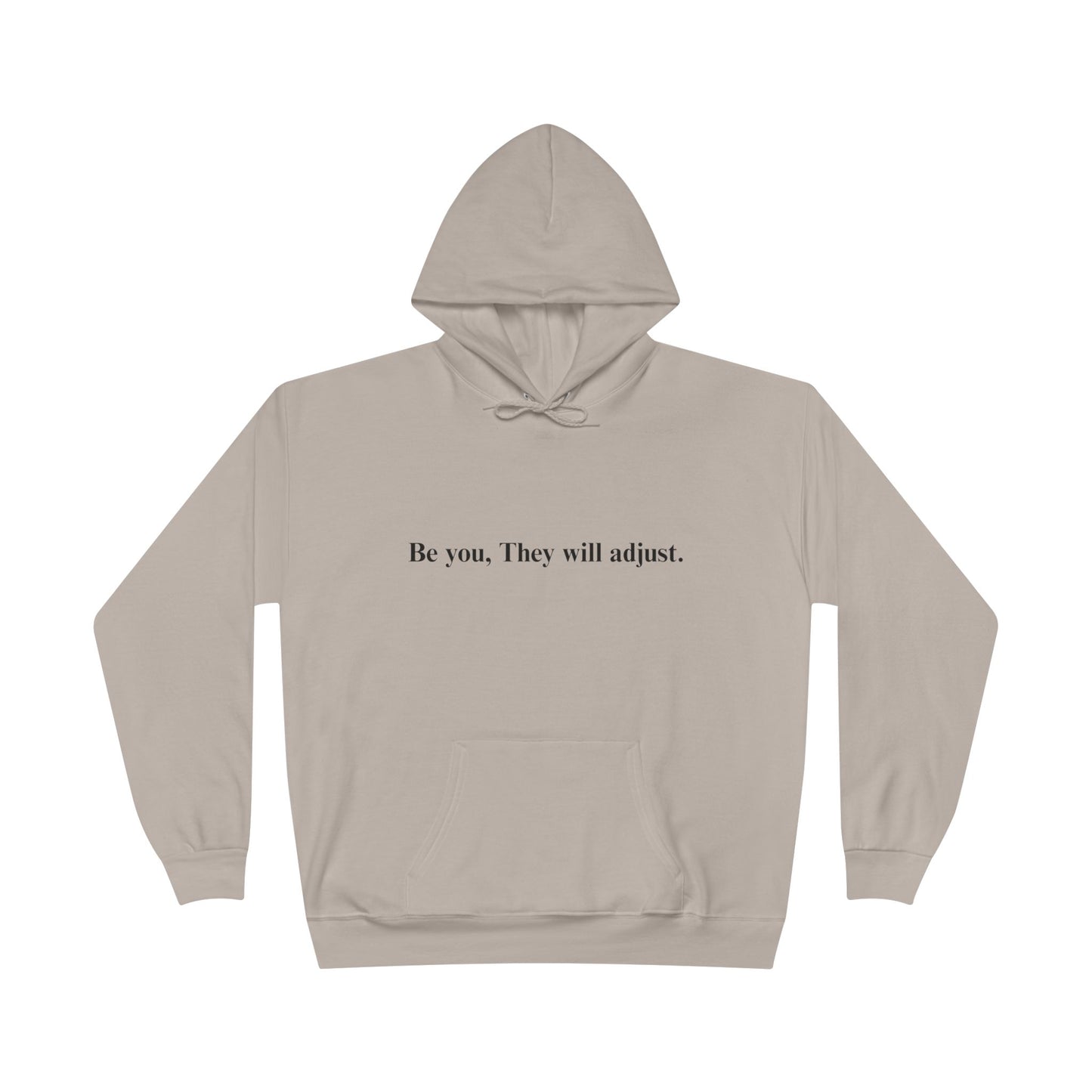 Inspirational Hoodie — "Be you, They will adjust." Minimalist Pullover