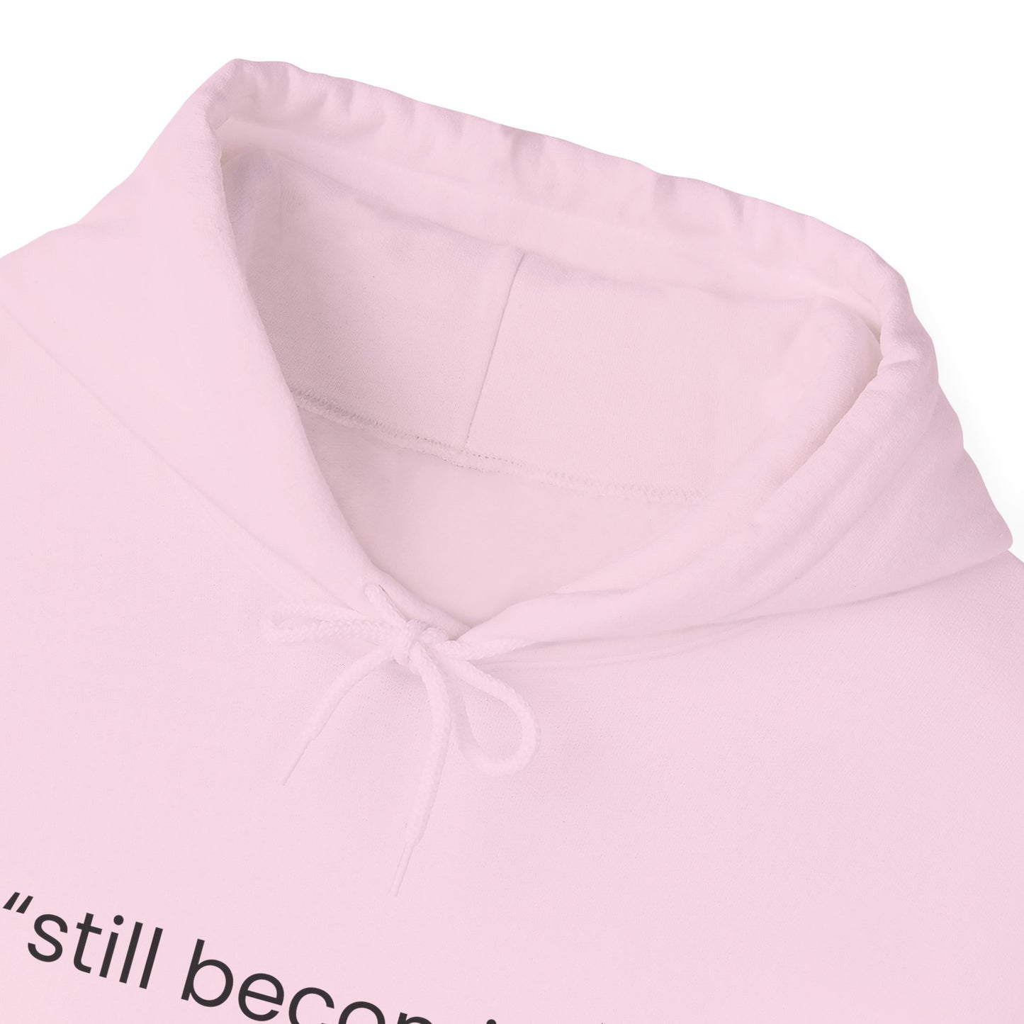 Still Becoming Hoodie – Minimal Inspirational White Pullover
