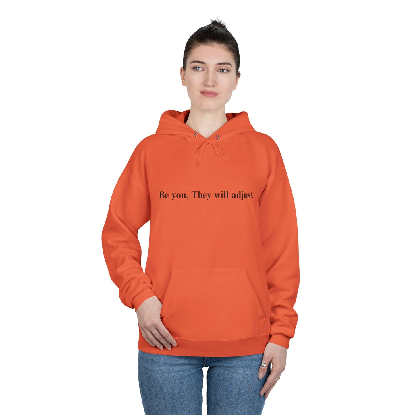 Inspirational Hoodie — "Be you, They will adjust." Minimalist Pullover