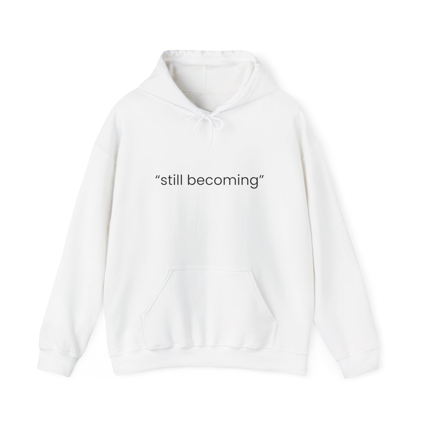 Still Becoming Hoodie – Minimal Inspirational White Pullover