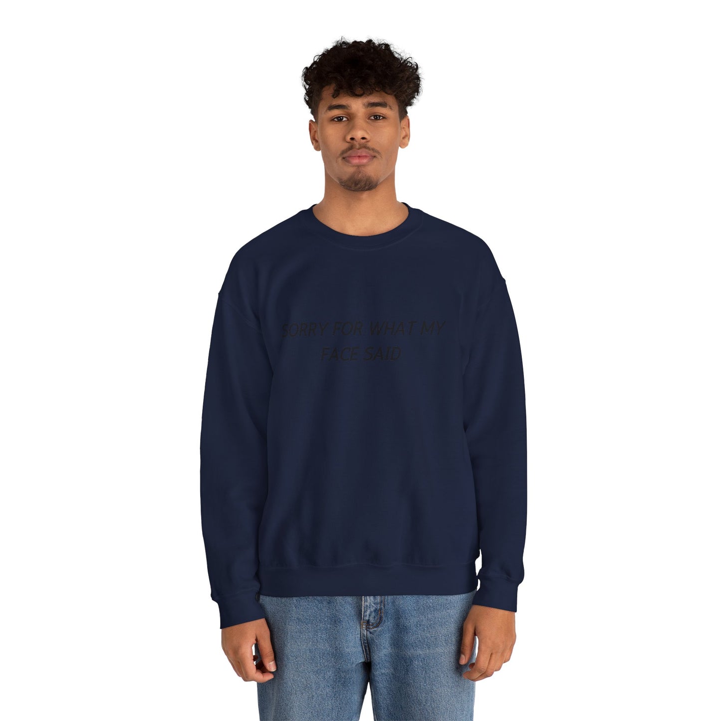 Sorry For What My Face Said Crewneck Sweatshirt — Minimalist Slogan Pullover