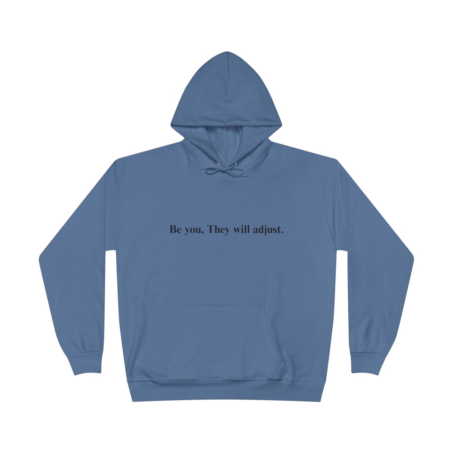 Inspirational Hoodie — "Be you, They will adjust." Minimalist Pullover