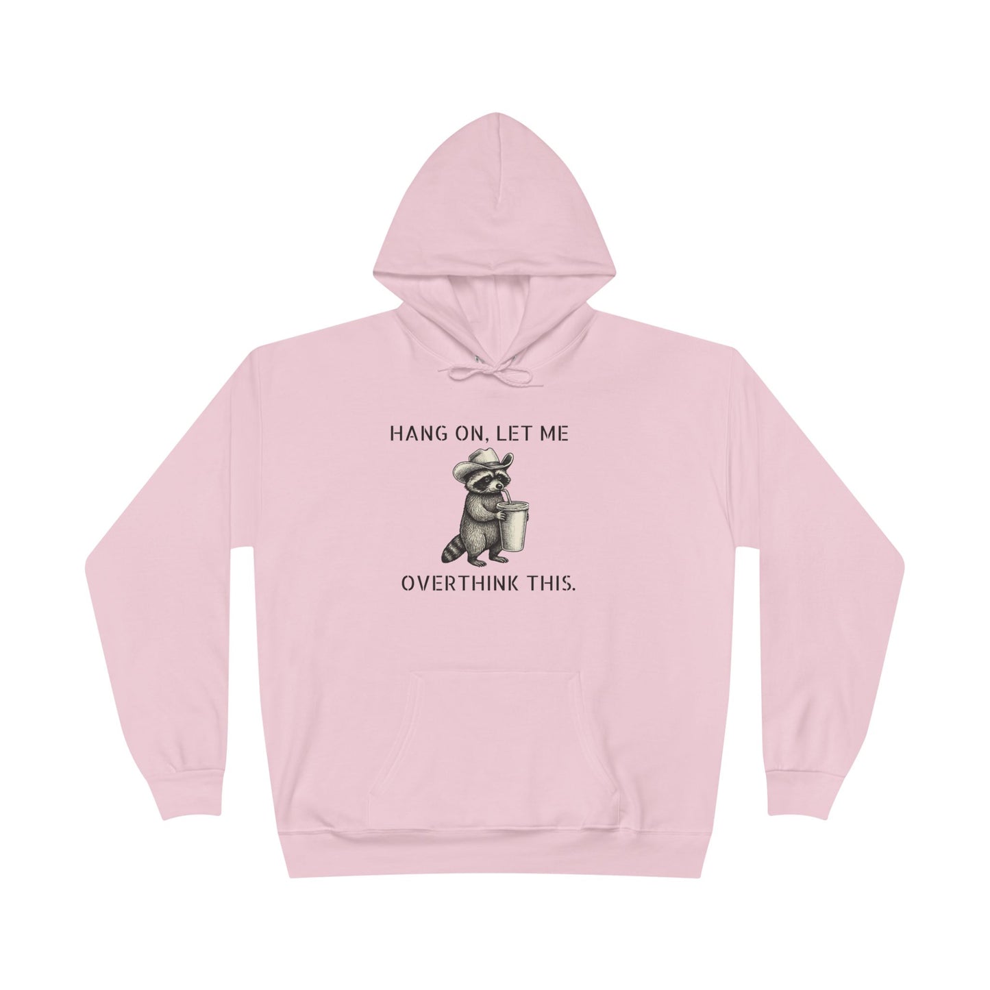 Overthinker Raccoon Hoodie — "Hang On, Let Me Overthink This" Pullover