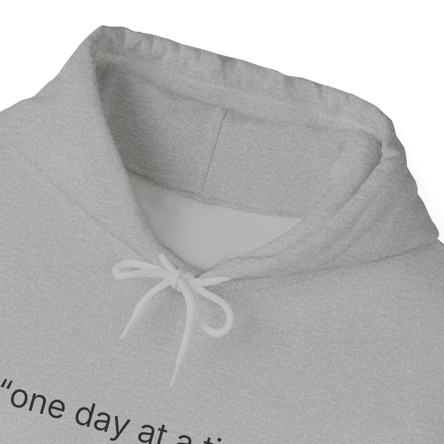 Hoodie — "one day at a time" Minimalist Comfort Sweatshirt