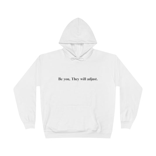 Inspirational Hoodie — "Be you, They will adjust." Minimalist Pullover
