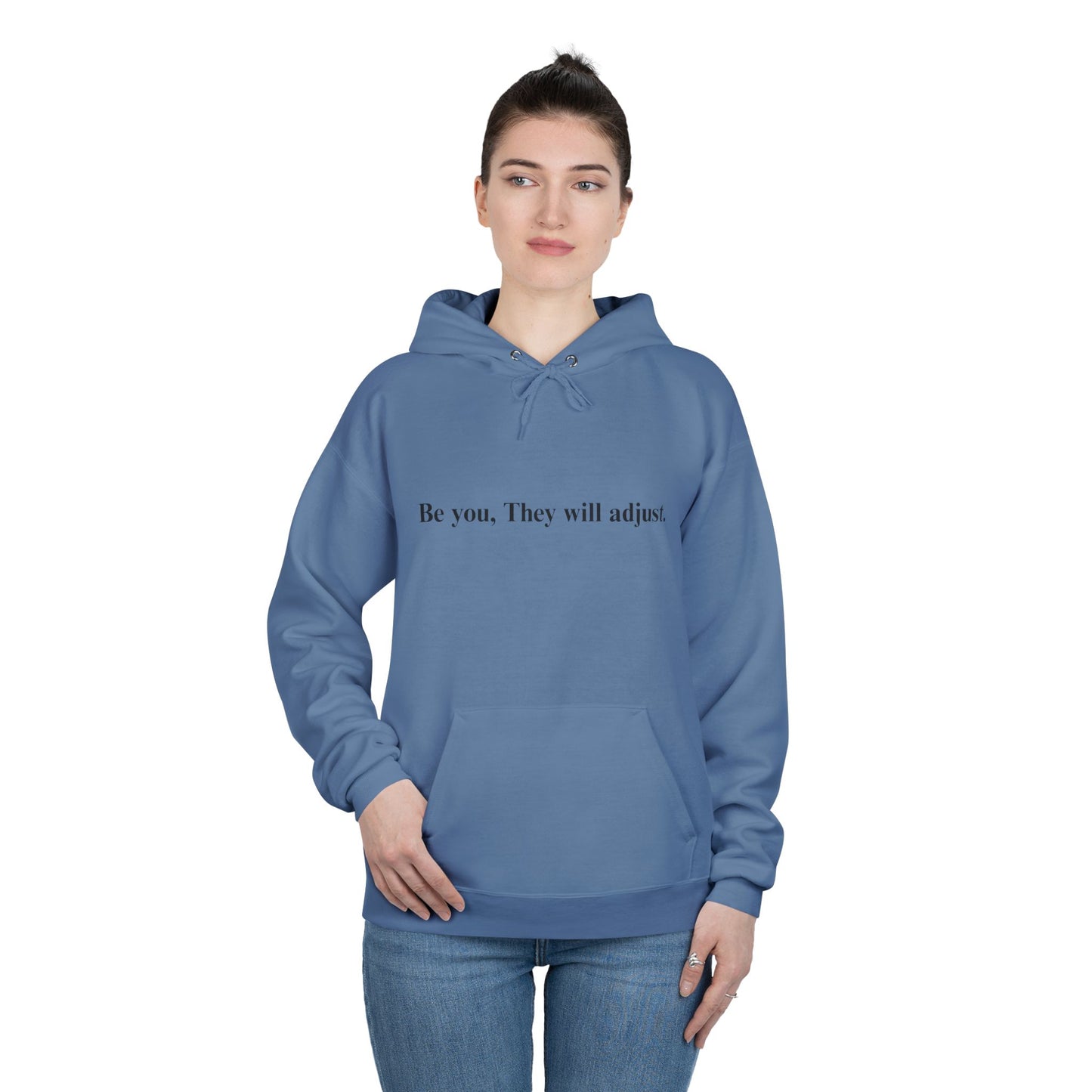 Inspirational Hoodie — "Be you, They will adjust." Minimalist Pullover