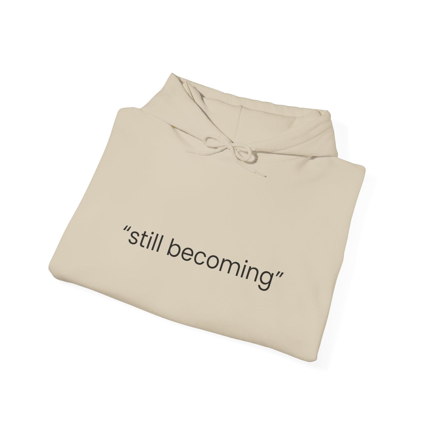 Still Becoming Hoodie – Minimal Inspirational White Pullover