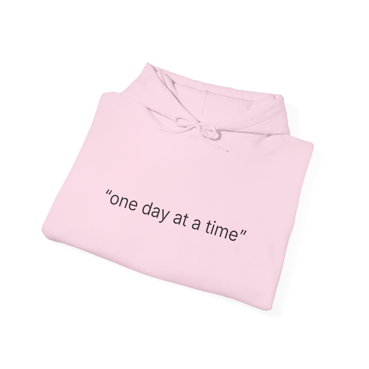 Hoodie — "one day at a time" Minimalist Comfort Sweatshirt