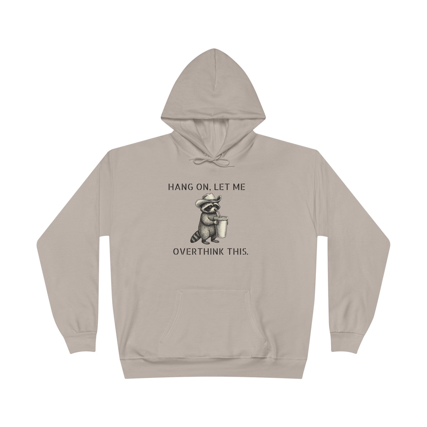 Overthinker Raccoon Hoodie — "Hang On, Let Me Overthink This" Pullover