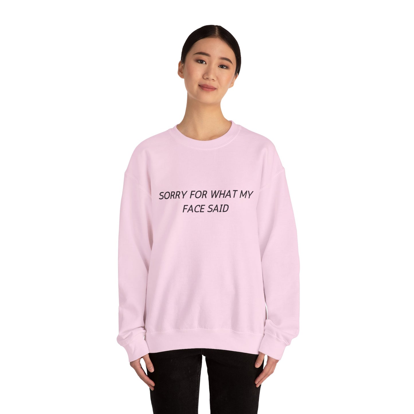 Sorry For What My Face Said Crewneck Sweatshirt — Minimalist Slogan Pullover