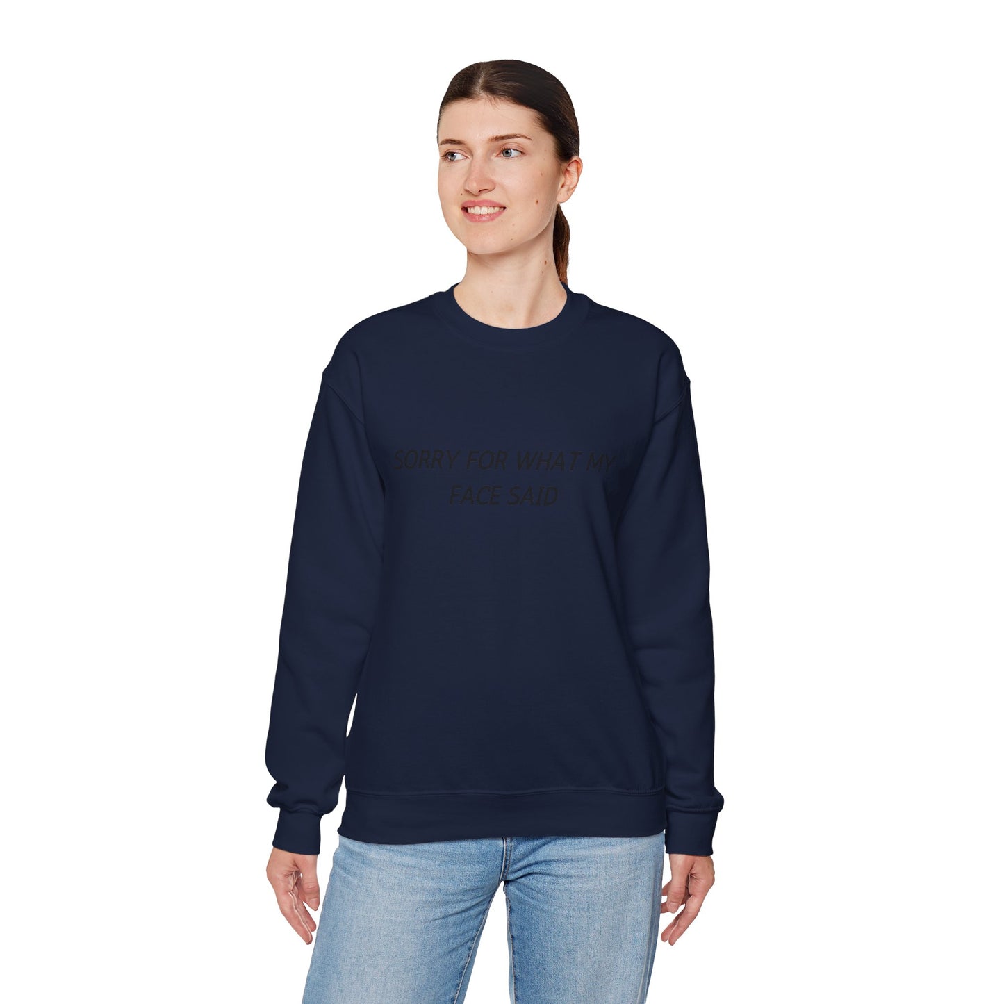 Sorry For What My Face Said Crewneck Sweatshirt — Minimalist Slogan Pullover