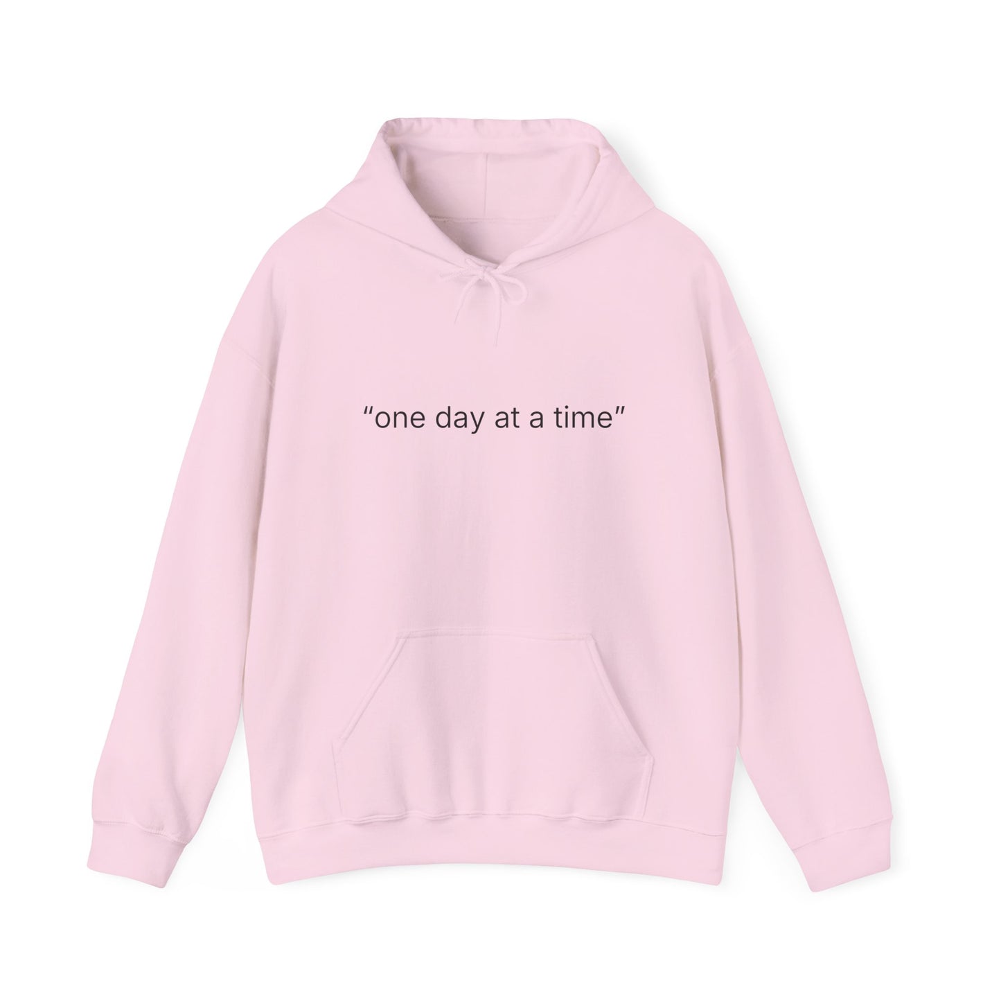 Hoodie — "one day at a time" Minimalist Comfort Sweatshirt