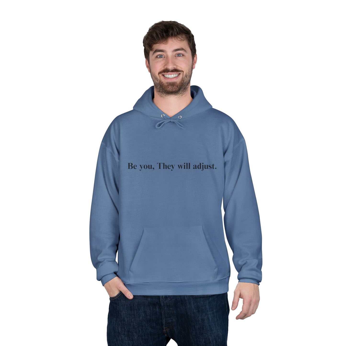 Inspirational Hoodie — "Be you, They will adjust." Minimalist Pullover
