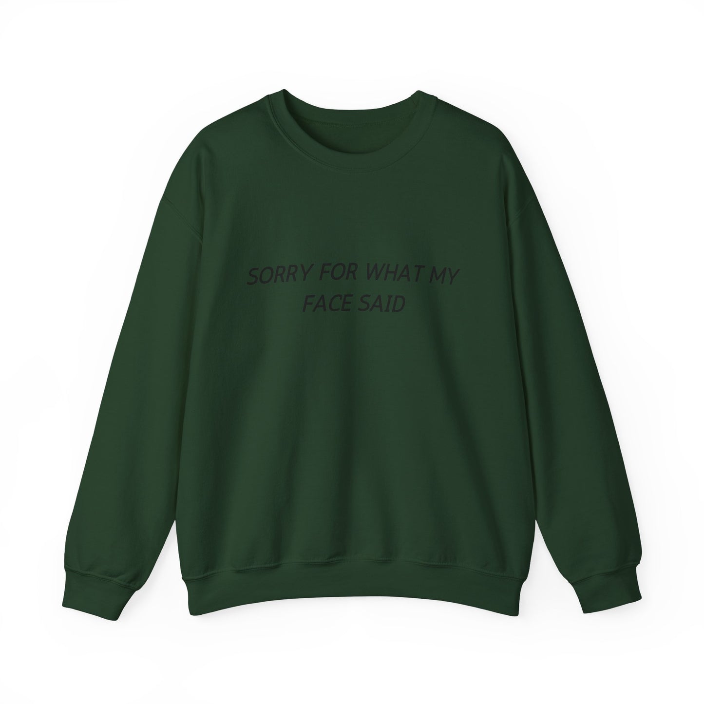 Sorry For What My Face Said Crewneck Sweatshirt — Minimalist Slogan Pullover