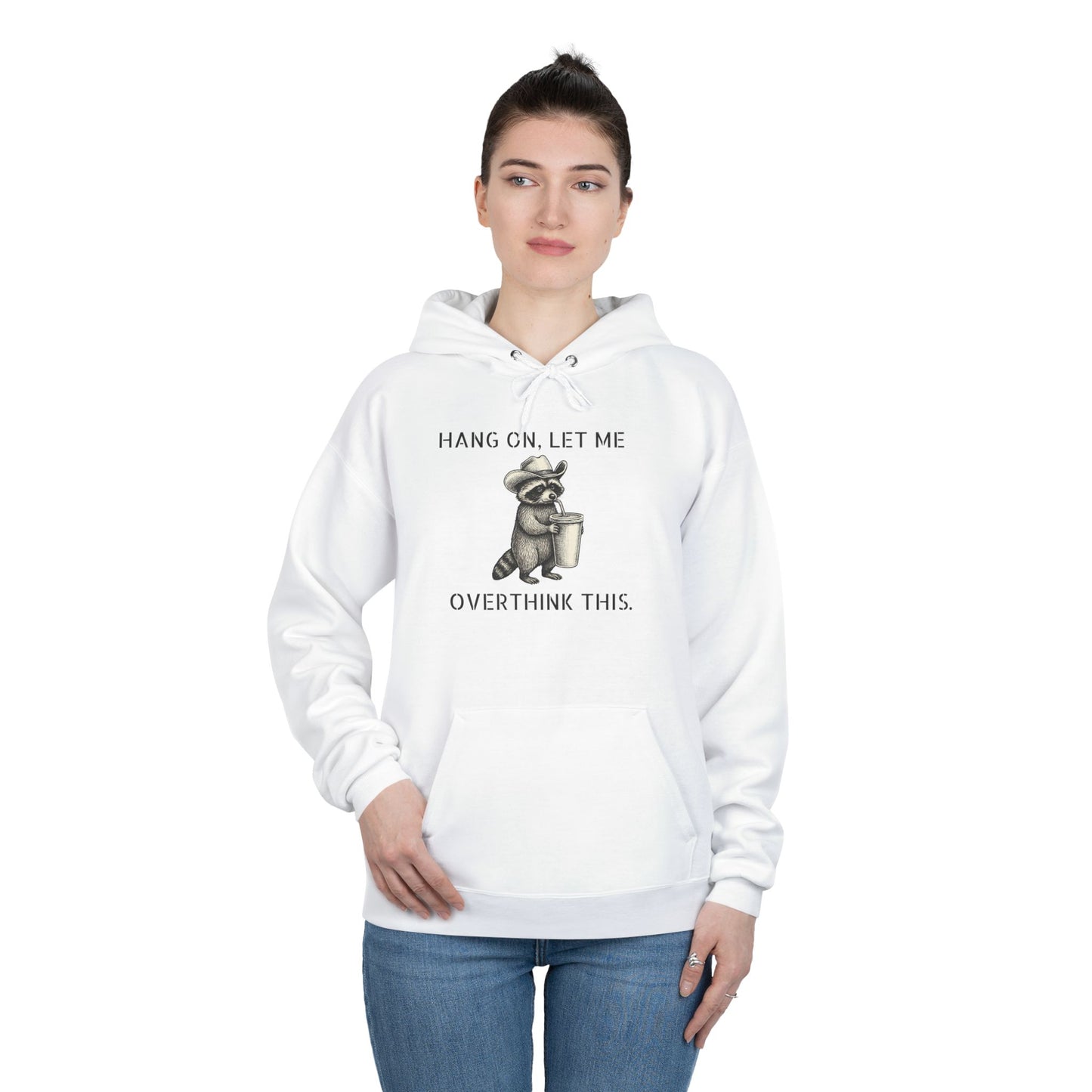 Overthinker Raccoon Hoodie — "Hang On, Let Me Overthink This" Pullover