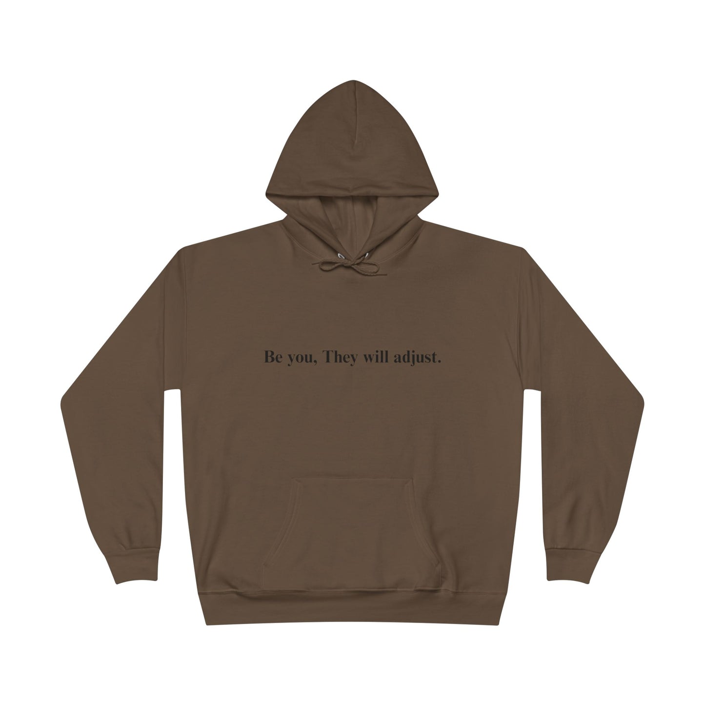 Inspirational Hoodie — "Be you, They will adjust." Minimalist Pullover