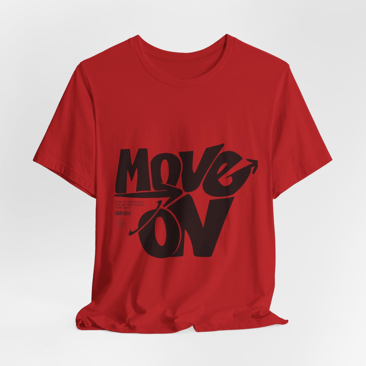 Move On Graphic Tee — Motivational Typography T-Shirt