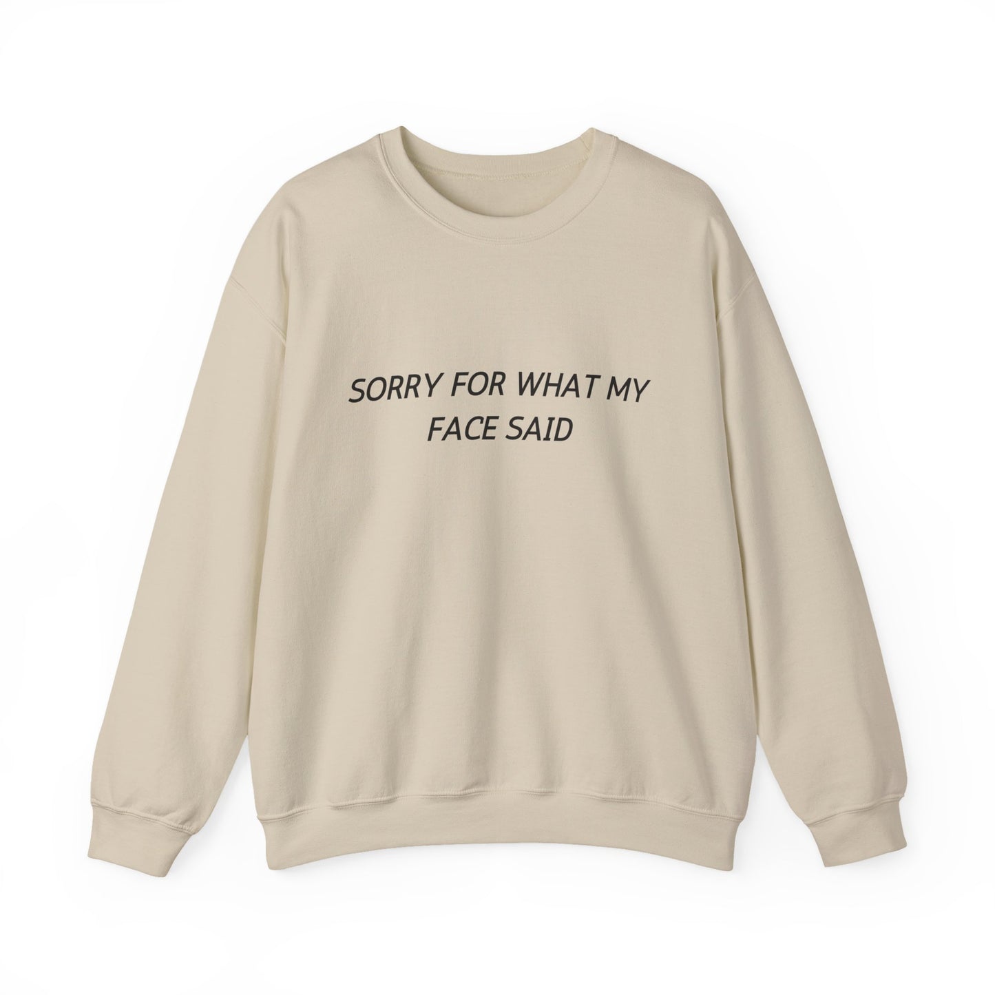 Sorry For What My Face Said Crewneck Sweatshirt — Minimalist Slogan Pullover