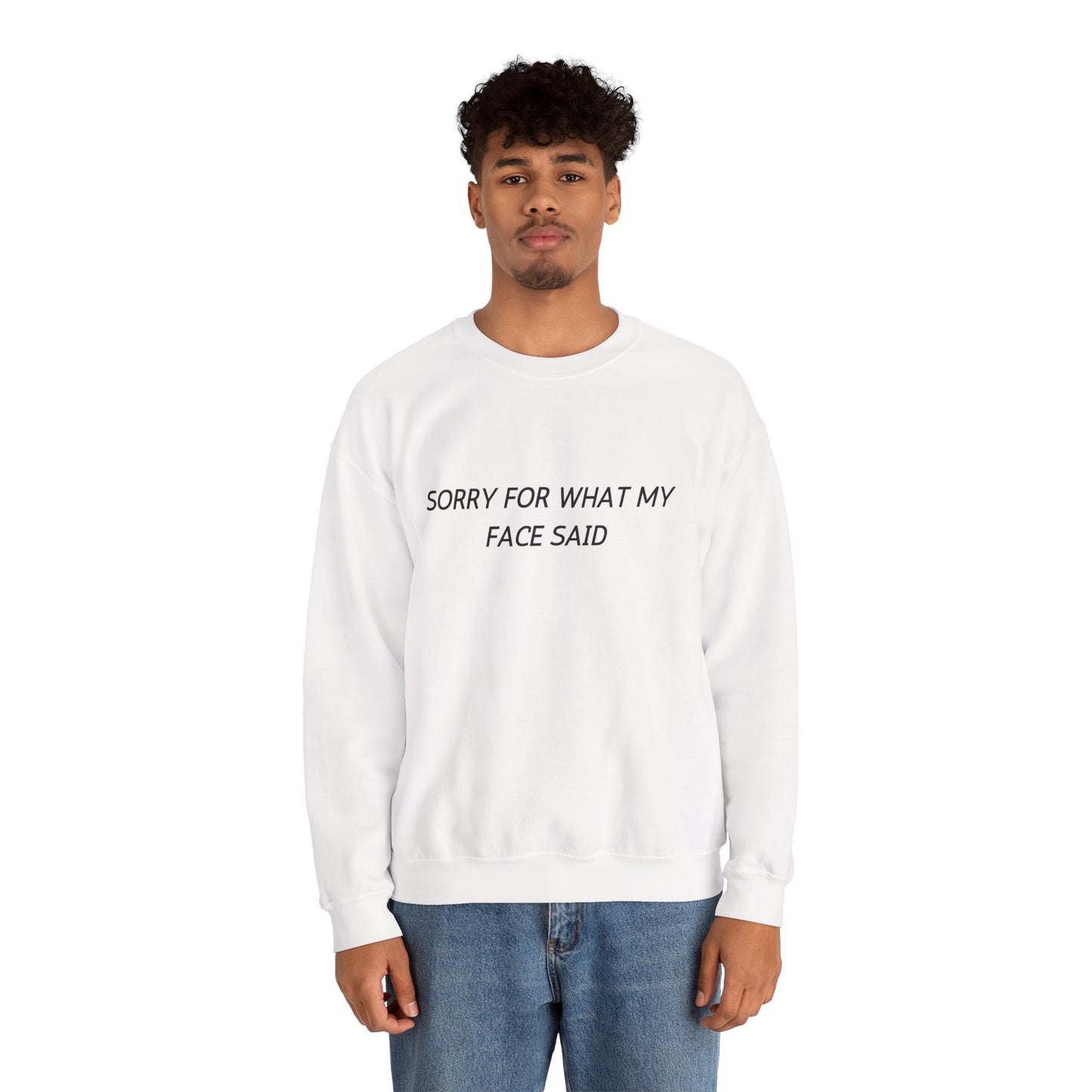 Sorry For What My Face Said Crewneck Sweatshirt — Minimalist Slogan Pullover
