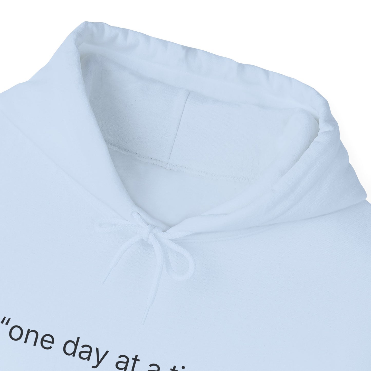 Hoodie — "one day at a time" Minimalist Comfort Sweatshirt