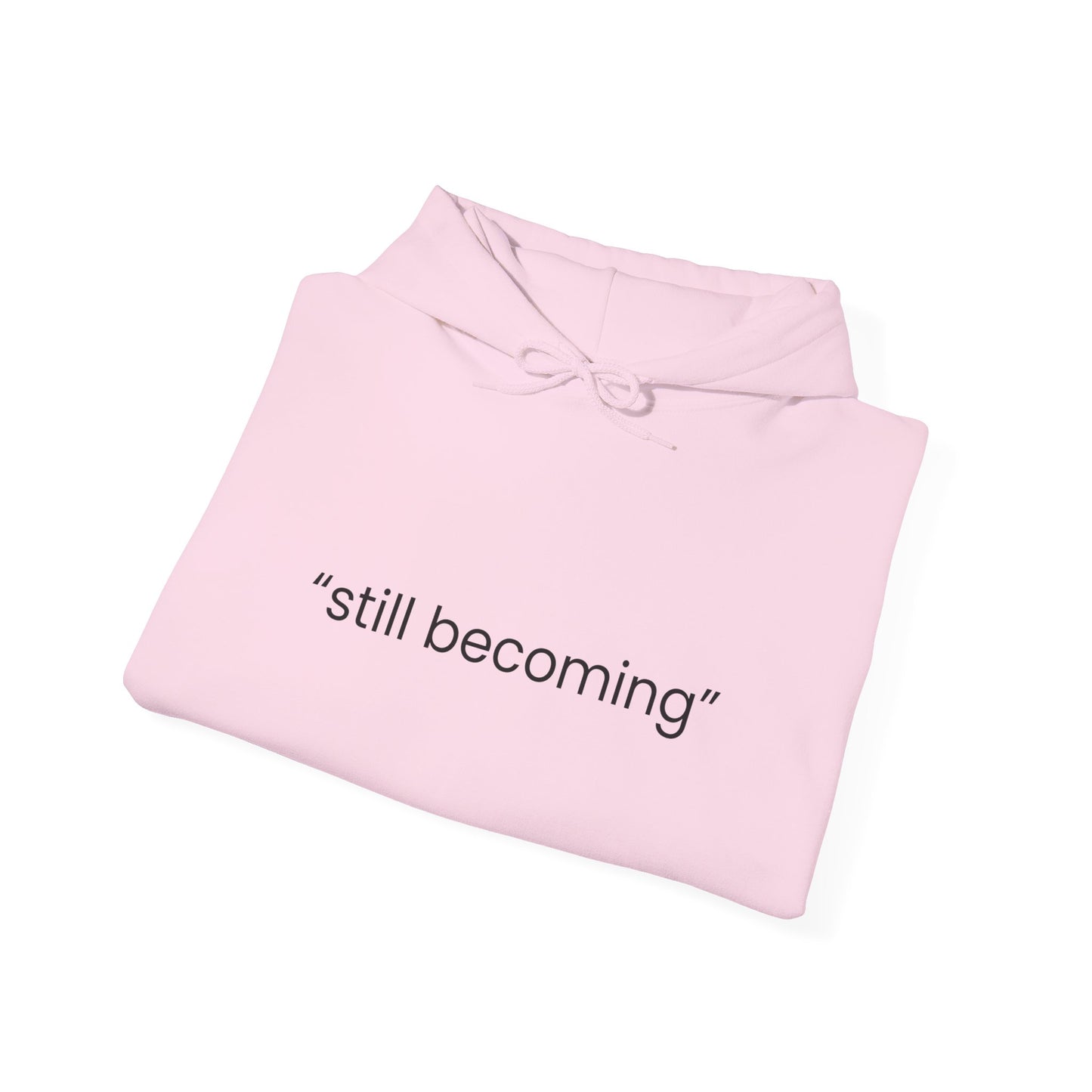Still Becoming Hoodie – Minimal Inspirational White Pullover