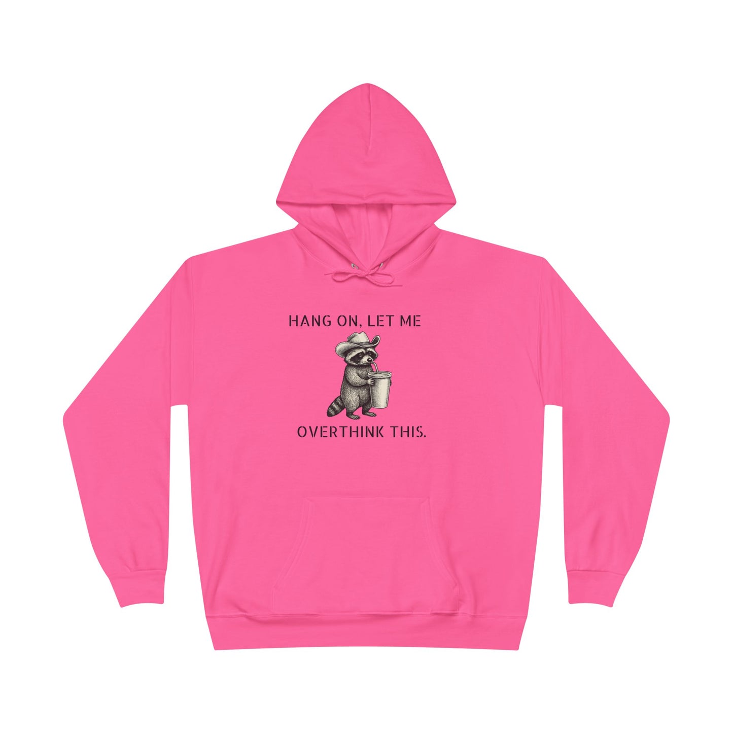 Overthinker Raccoon Hoodie — "Hang On, Let Me Overthink This" Pullover
